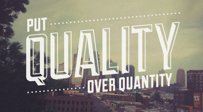Quality over Quantity